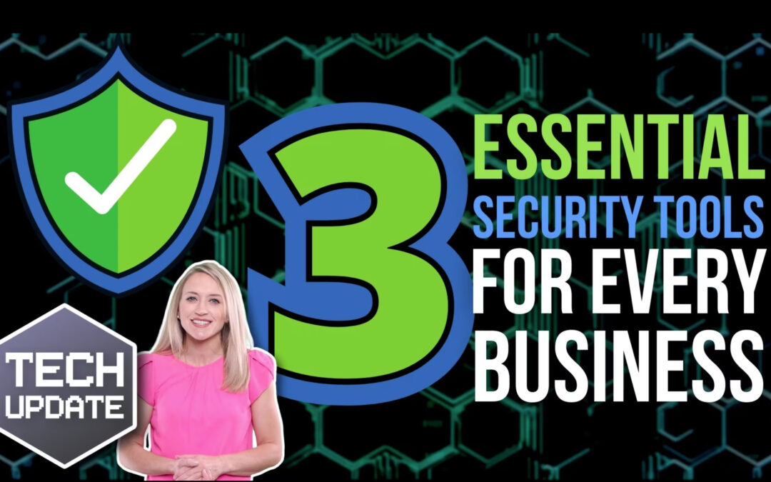 3 essential security tools for every business