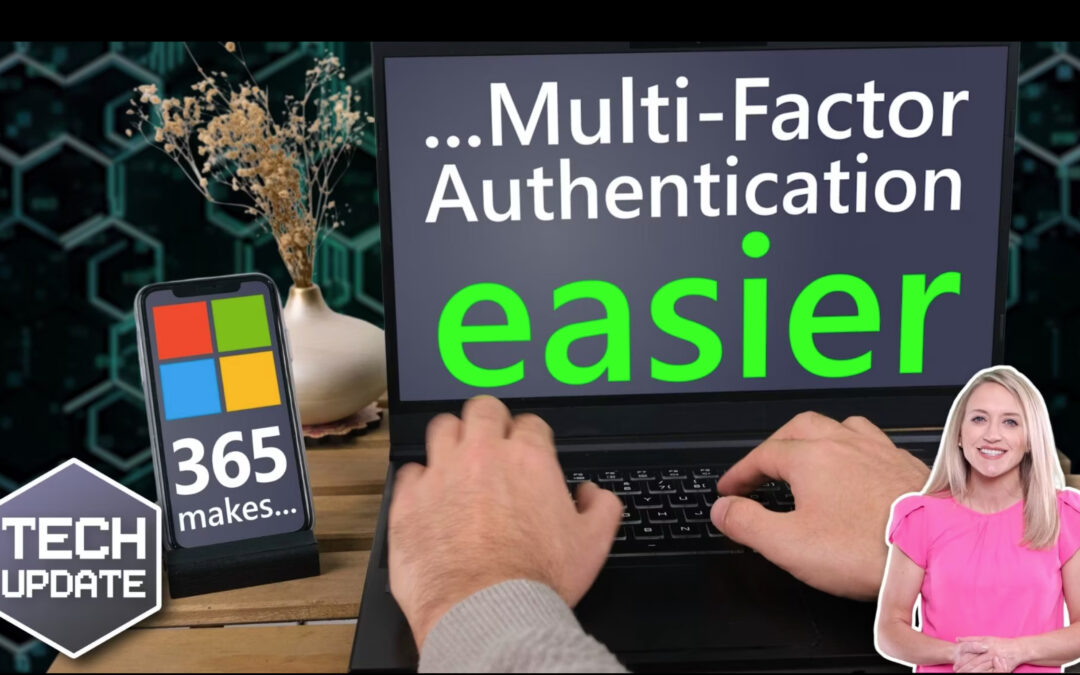 Microsoft 365 makes Multi-Factor Authentication easier