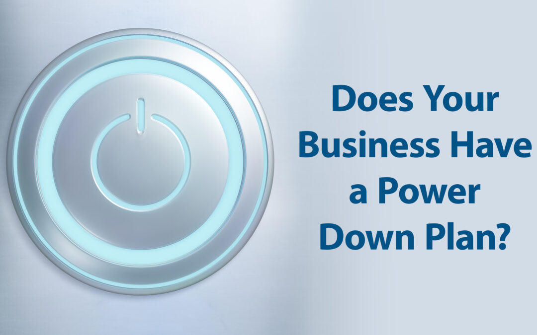 Preparing for Power Outages – All Companies Need a Power Down Plan