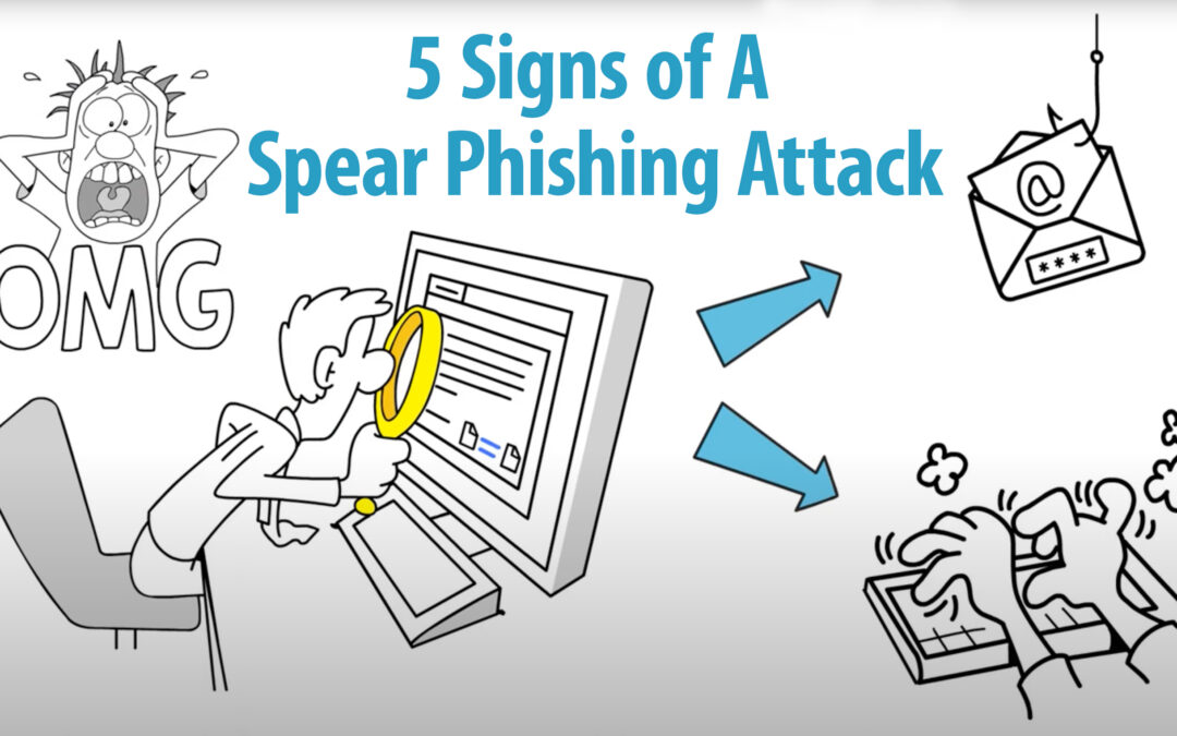 5 Signs of A Spear Phishing Attack