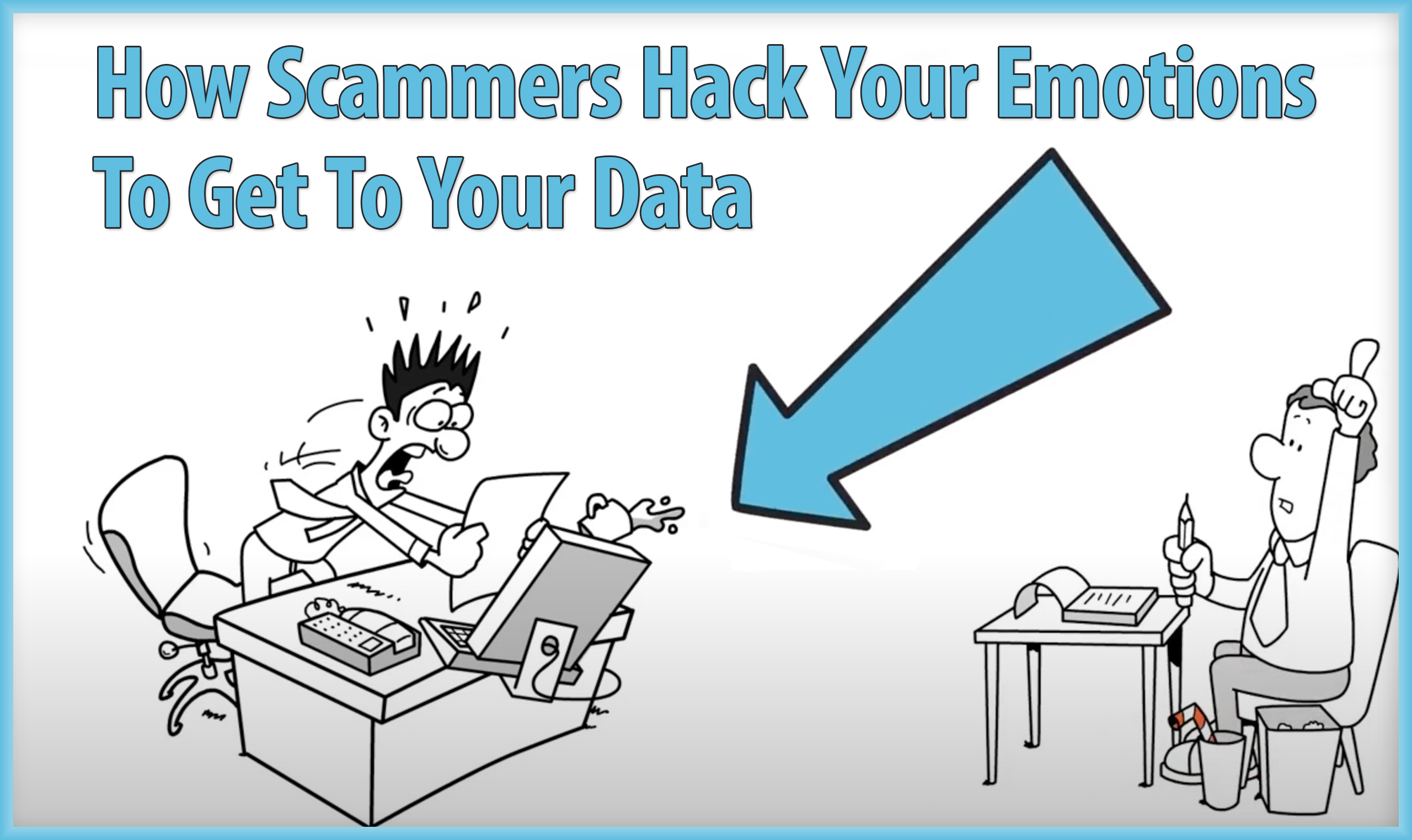 How Scammers Hack Your Emotions To Get To Your Data