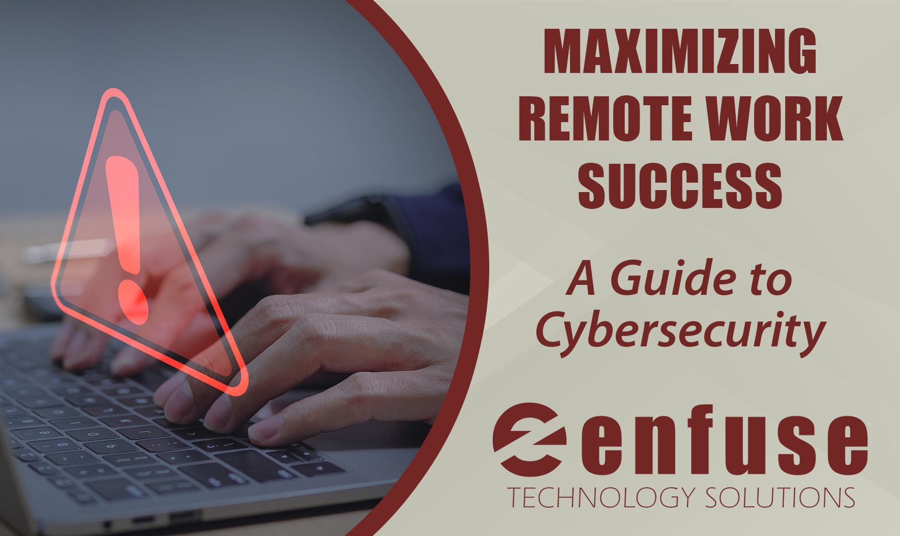Maximizing Remote Work Success: A Guide to Cybersecurity